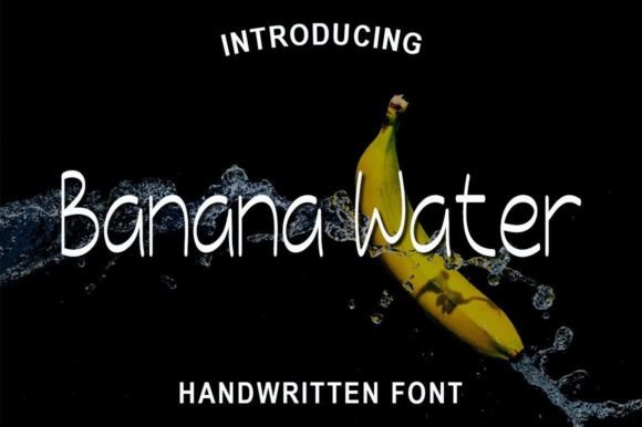 Banana Water: The Handwritten Font for Building a Trusted Brand